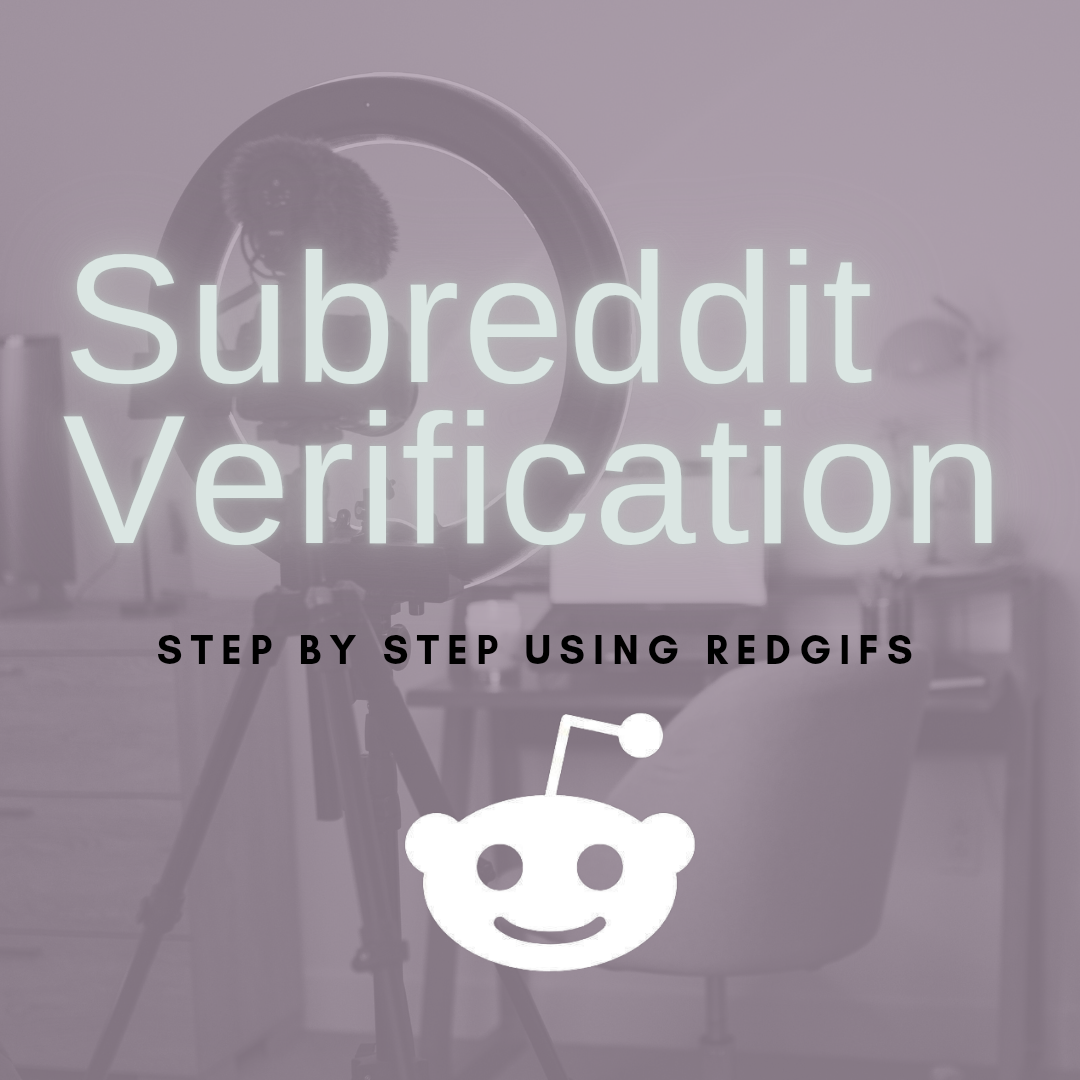 How-to: Navigating the Struggles of Verification in Subreddits